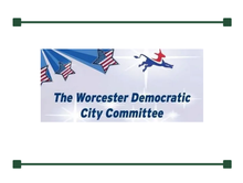 Worcester Democratic City Committee Caucus Meeting